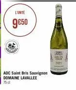 l'unité  9€50  adc saint bris sauvignon domaine lavallee 75 cl  twith  2  201 