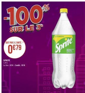 -100%  SUR LE 3¹  SOIT PAR 3 L'UNITÉ:  0€79  SPRITE 1.25 L Le litre : 0€94 - L'unité : 1618  DOD  STORMIRAL  Sprite  CON  CAST 