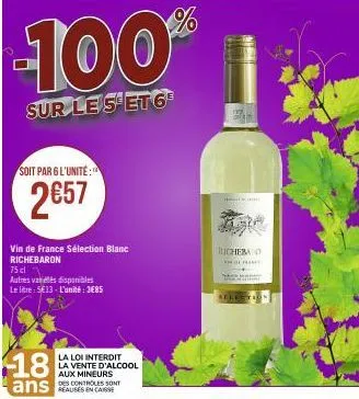 soit par 6 l'unité:  2€57  75 cl  autres variétés disponibles le litre: 5e13 - l'unité: 3685  vin de france sélection blanc richebaron  18  ans  -100%  sur le set 6  richeba o  wi home  keleet 