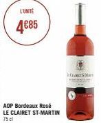 L'UNITÉ  4€85  AOP Bordeaux Rosé LE CLAIRET ST-MARTIN 75 cl 