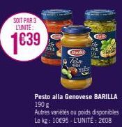 SOIT PAR 3  L'UNITE:  1639  Busk  Teste  OS  sto 200  As  Pesto alla Genovese BARILLA 190 g  Autres variétés ou poids disponibles Le kg: 10€95-L'UNITÉ: 2€08 