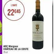 L'UNITÉ  22€45  AOC Margaux CHATEAU DE LA COSTE  75 cl  Com 