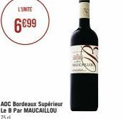 L'UNITÉ  6699  AOC Bordeaux Supérieur Le B Par MAUCAILLOU  75 d  Cada) Muchod 