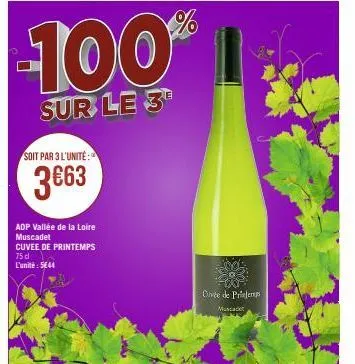 -100%  e  sur le 3  soit par 3 l'unité:  3€63  adp vallée de la loire muscadet cuvee de printemps 75 d l'unité: 5€44  for orvée de printemps muscadet 