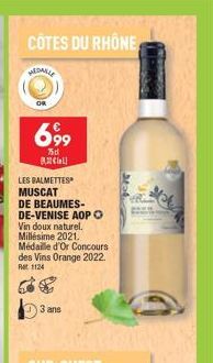 CÔTES DU RHÔNE  MEDALLE  OR  699  万以  ARCHU  LES BALMETTES  MUSCAT  DE BEAUMES-DE-VENISE AOP Ⓒ Vin doux naturel. Millésime 2021. Médaille d'Or Concours des Vins Orange 2022. Ret 1124  3 ans 
