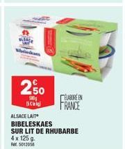 250  180 s  ALSACE LAIT BIBELESKAES  SUR LIT DE RHUBARBE 4 x 125 g. 5012058  ELABORE EN  FRANCE 