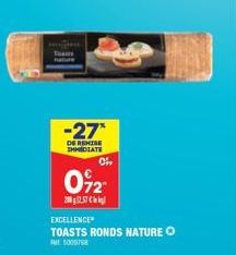 T  -27*  DE REMISE EMMEDIATE  C  0%2  2005  EXCELLENCE  TOASTS RONDS NATURE O  5000768 