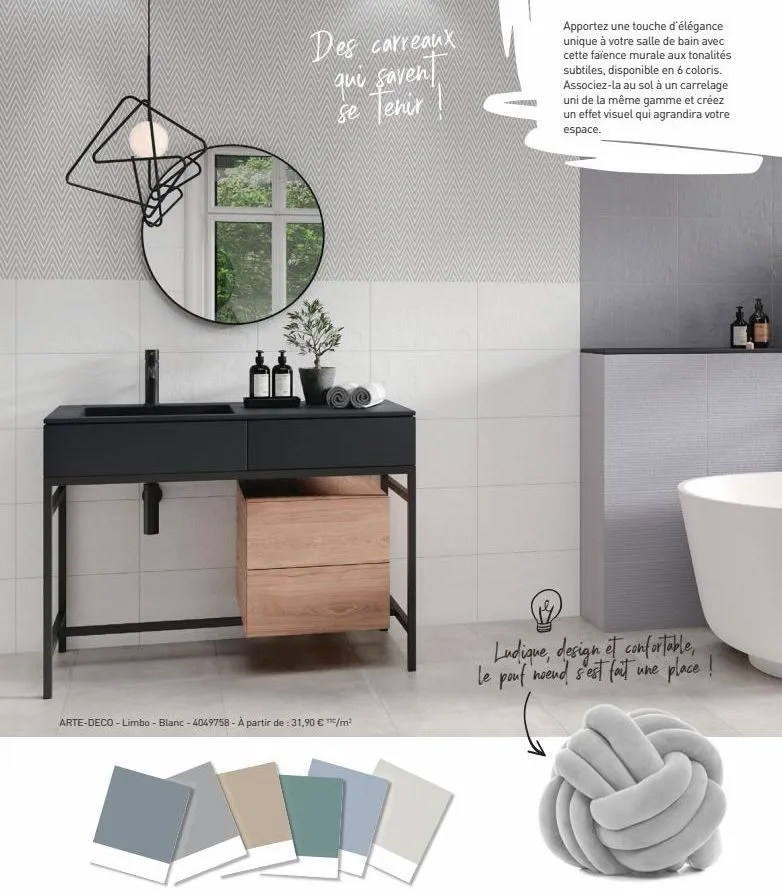 des carreaux  qui savent se tenir !  arte-deco - limbo - blanc-4049758- à partir de : 31,90 € /m²  apportez une touche d'élégance unique à votre salle de bain avec cette faïence murale aux tonalités s