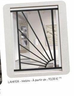 LAHFER-Helios- À partir de: 93,00 € TTC 