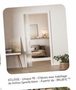 ECLISSE-Unique 95-Châssis avec habillage de finition Speedy blanc-A partir de : 384,00 € TTC 