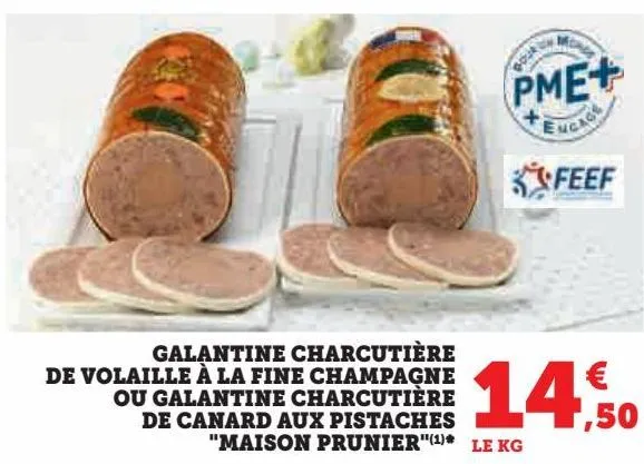 galantine charcutière de volaille à la fine champagne ou galantine charcutière de canard aux pistaches "maison prunier"