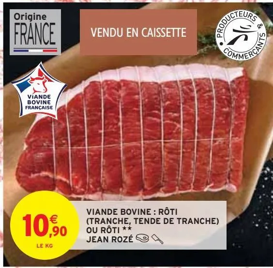 viande bovine : rôti (tranche, tende de tranche) ou rôti jean rozé