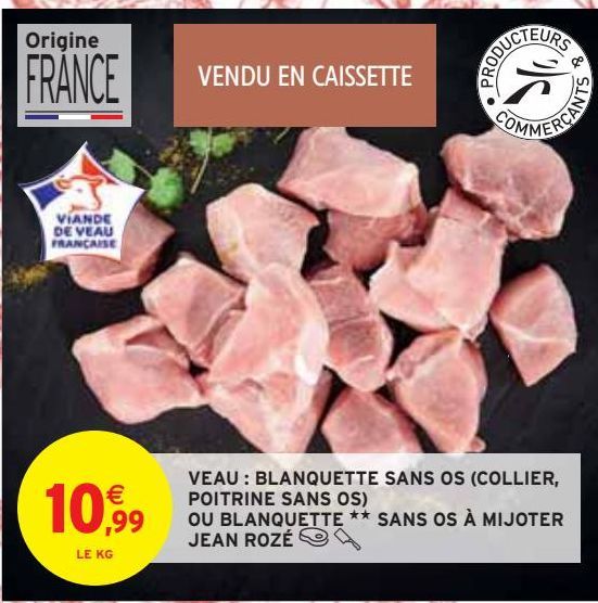 VEAU : BLANQUETTE SANS OS (COLLIER, POITRINE SANS OS) OU BLANQUETTE SANS OS À MIJOTER JEAN ROZÉ