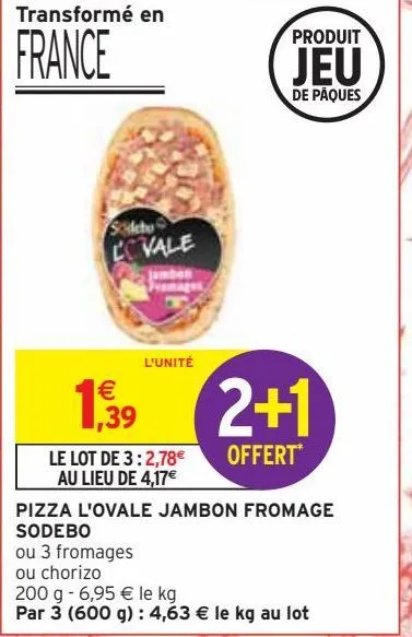 pizza l'ovale jambon fromage  sodebo