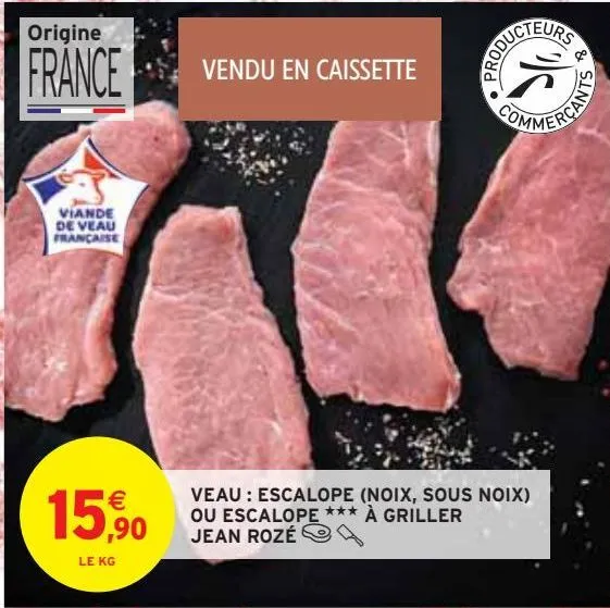 veau : escalope (noix, sous noix) ou escalope à griller jean rozé