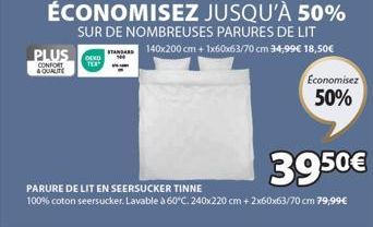 DEKU  TEX  Economisez 50%  39.50€  PARURE DE LIT EN SEERSUCKER TINNE  100% coton seersucker. Lavable à 60°C. 240x220 cm + 2x60x63/70 cm 79,99€ 