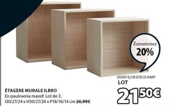 ÉTAGÈRE MURALE ILBRO En paulownia massif. Lot de 3. 130/27/24 x H30/27/24 x P18/16/14 cm 26,99€  Economisez 20%  DONT 0,17€ D'ÉCO-PART LOT  2150€ 