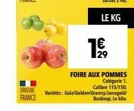 origine france  1€  29  foire aux pommes  catégorie 1.  calibre 115/150  variétés: gala/golden granny jonagold 