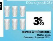 RE  90  SERVICE À THÉ ORIENTAL Motif en argent Contenance: 6 verres de 12,5 d. 