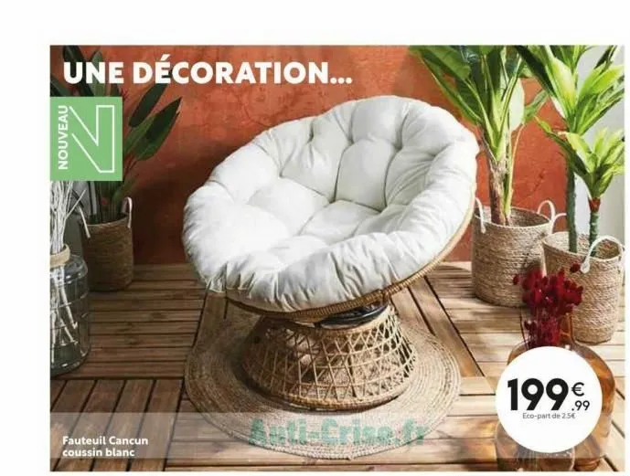 une décoration...  nouveau  z  fauteuil cancun  coussin blanc  1999  eco-part de 2.5€  