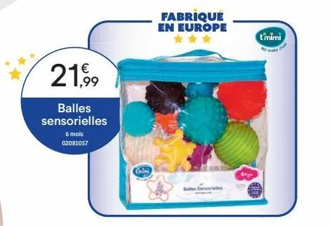 21,99  balles sensorielles  6 mois 02081057  l'imm  fabrique en europe  boles sensores  t'mimi 