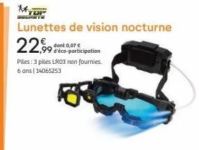 mtdf lunettes de vision nocturne  22,9  dont 0,07 € ,99 d'éco-participation piles: 3 piles lr03 non fournies. 6 ans 14065253  f 