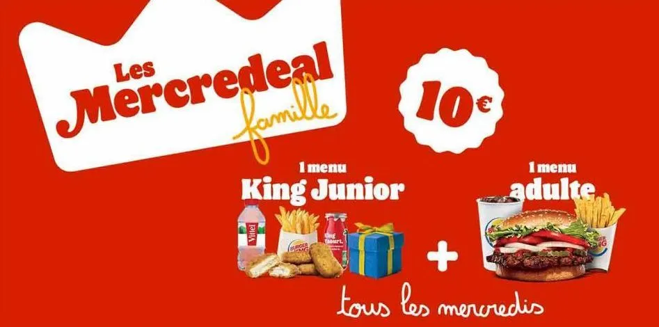les mercredeal fami  1 menu  king junior  k  vittel  bruce  king sourt  10€  +  1 menu  adulte  tous les mercredis  dig  
