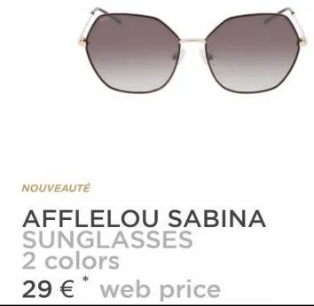 nouveauté  afflelou sabina sunglasses 2 colors 29 €* web price 