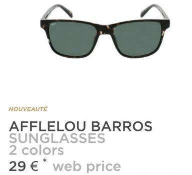 NOUVEAUTÉ  AFFLELOU BARROS SUNGLASSES 2 colors  29 €* web price  