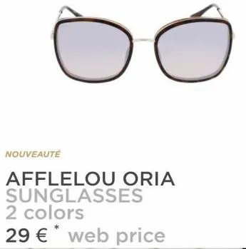 nouveauté  afflelou oria sunglasses 2 colors  29 €* web price  