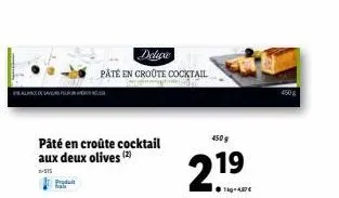 paptuit  piela ja améren köse  pâté en croûte cocktail aux deux olives (2)  2-575  delive  paté en croute cocktail  450 g  219  1kg+487€ 