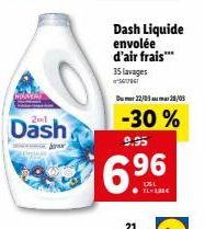 Dash  berw  016  Dash Liquide envolée d'air frais***  35 lavages  5678  Cumer:22/893 aumar 28/09  -30% 9.95  6⁹6  21 