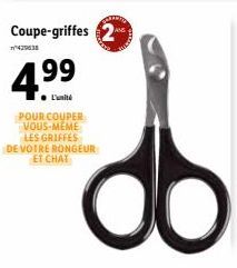 Coupe-griffes  429638  4,99  POUR COUPER VOUS-MÊME LES GRIFFES  DE VOTRE RONGEUR  ET CHAT  8 