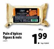 PAINDÉPICES  Pain d'épices figues & noix  -6571  165 g  1.99  1kg12.06€ 