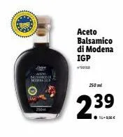 acet balsam mice  40  110  aceto balsamico  di modena  igp  250 ml  2.39 