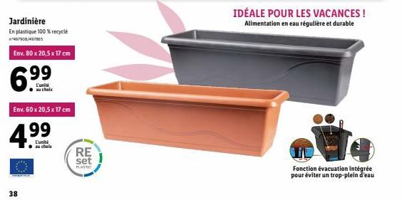 38  Jardinière  En plastique 100% recyclé 457908/437865  Env. 80 x 20,5 x 17 cm  4⁹  L'uni  au choix  Env. 60 x 20,5 x 17 cm  99  L'unit au chole  RE  set  PLASTIC  IDÉALE POUR LES VACANCES ! Alimenta