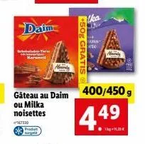 produ  de tor  aramell  datin  +50g gratis 8  gâteau au daim 400/450 g  ou milka noisettes  7167110  huss- bite  4.49  kg 12 