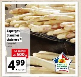 asperges blanches violettes catégorie 1  2  le sachet  de 500 g  4.99  tiga  fruits &  legumes de france 