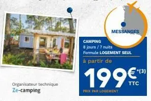 organisateur technique ze-camping  messanges  camping  8 jours / 7 nuits formule logement seul à partir de  199€™  prix par logement  +(3) 
