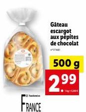 Gâteau escargot aux pépites de chocolat  TH  500 g  299 FRANCE  14-5,00€ 