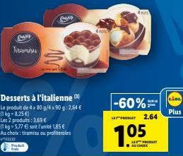 Produk  Tiramisu  Bag Ny  Desserts à l'italienne (3)  Le produit de 4x 80 g/4 x 90 g:2,64 €  (1 kg-8,25 €)  Les 2 produits: 3,69 €  (1 kg = 5,77 €) soit l'unité 1,85 €  Au choix: tiramisu au profitero