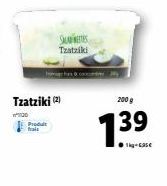 Produit  SAREES Tzatziki  Tzatziki (2)  WHOD  200 g  139  ●1kg-Gase 