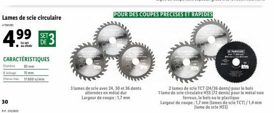 Diant  @alliage Viessmax  30  Lames de scie circulaire  99 SET 3  DE  PT-513/201  Le set au choix  CARACTÉRISTIQUES  85mm  15 mm  17 800 tr/mi  ॐ  3 lames de scle avec 24, 30 et 36 dents alternées en 