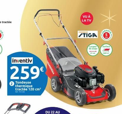 inventiv  259€  Tondeuse thermique tractée 120 cm³  RE701238  VU À LA TV  POWERED BY  STIGA  Largeur de coupe  GARANT €.  Surface  Stamp  1600m² 