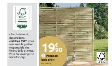 FSC  PRO  .En choisissant des produits  certifiés FSC®, vous soutenez la gestion responsable des forêts de la planète. Pour en savoir plus: www.fsc.org  1990  Panneau bois droit 10020  FSC 