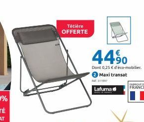 Têtière OFFERTE  44%  Dont 0,25 € d'éco-mobilier. Maxi transat  311997  Lafuma  FABRIQUE IN  FRANCE 