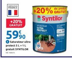 FABRIQUE EN FRANCE  +20%  GRATUIT  5990  Saturateur ultra  protect 5 L + 1 L gratuit SYNTILOR  RM 400010  de  +20% GRATUIT Syntilor  SATURATEUR ULTRA PROTECT 