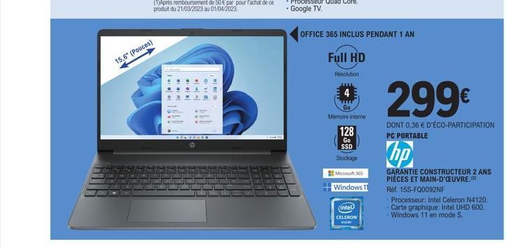 15,6" (Pouces)  WONDOLCE  OFFICE 365 INCLUS PENDANT 1 AN  Full HD  Resolution  Mémoire interne  128  Go SSD  Stockage  Microsoft 365  Windows 11  (intel  CELERON  299€  DONT 0,36 € D'ÉCO-PARTICIPATION