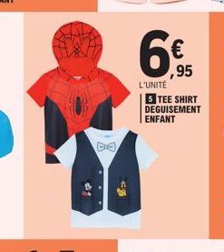 L'UNITÉ  €  ,95  5 TEE SHIRT DEGUISEMENT ENFANT 