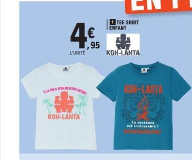 4€  ,95  L'UNITÉ  ALATANEN RESTERA  KOH-LANTA  TEE SHIRT ENFANT  KOH-LANTA  KOH-LANTA  La sentence est irrévocable !  